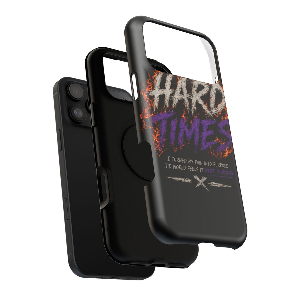 Impact-Resistant Phone Case — "HARD TIMES" Flame Graphic, Motivational Quote