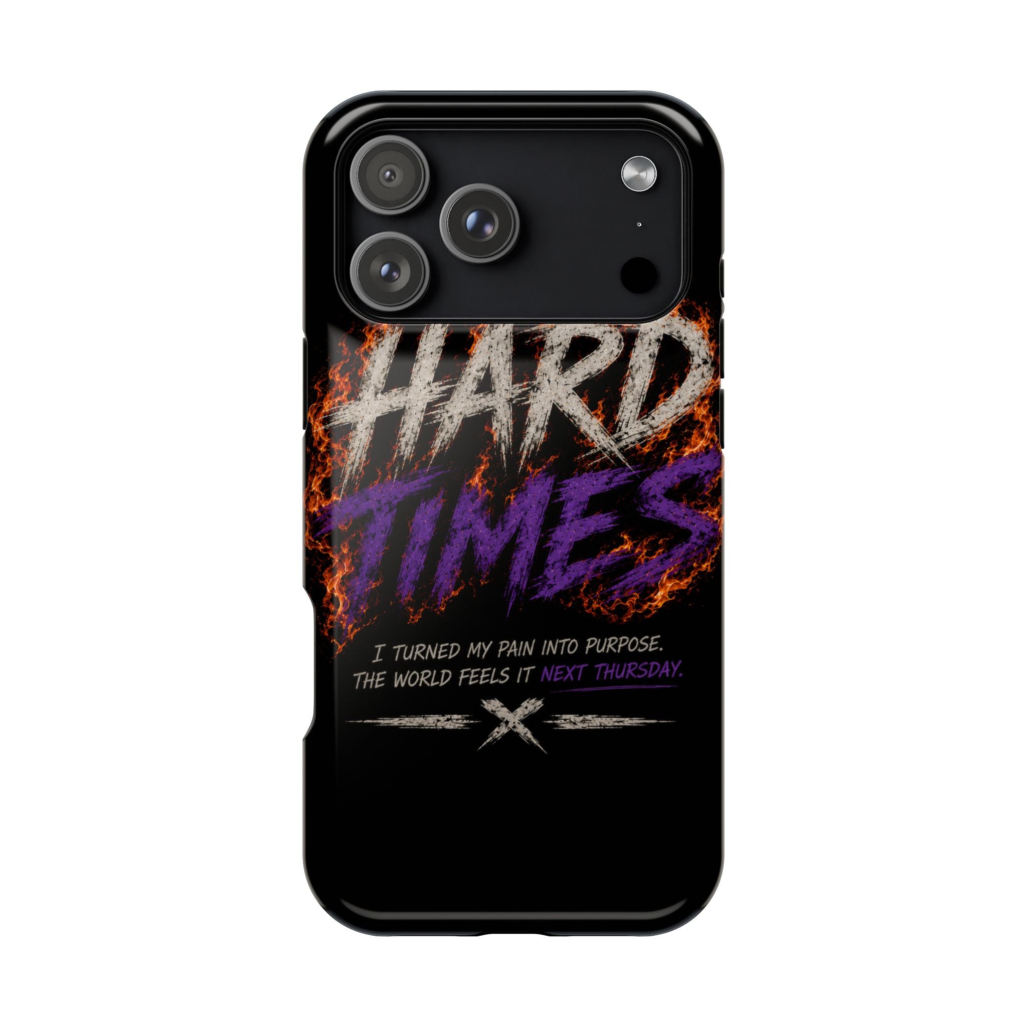 Impact-Resistant Phone Case — "HARD TIMES" Flame Graphic, Motivational Quote