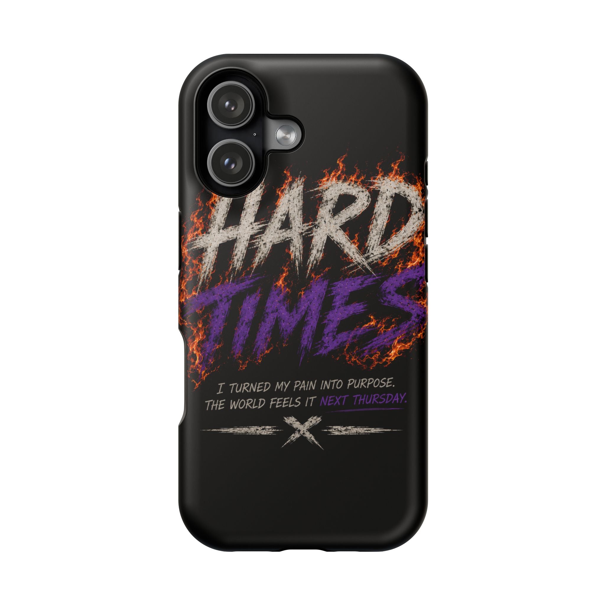Impact-Resistant Phone Case — "HARD TIMES" Flame Graphic, Motivational Quote