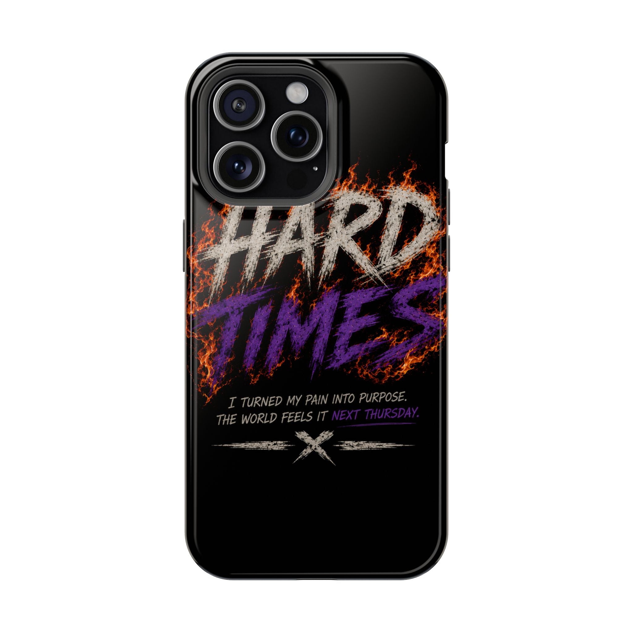 Impact-Resistant Phone Case — "HARD TIMES" Flame Graphic, Motivational Quote