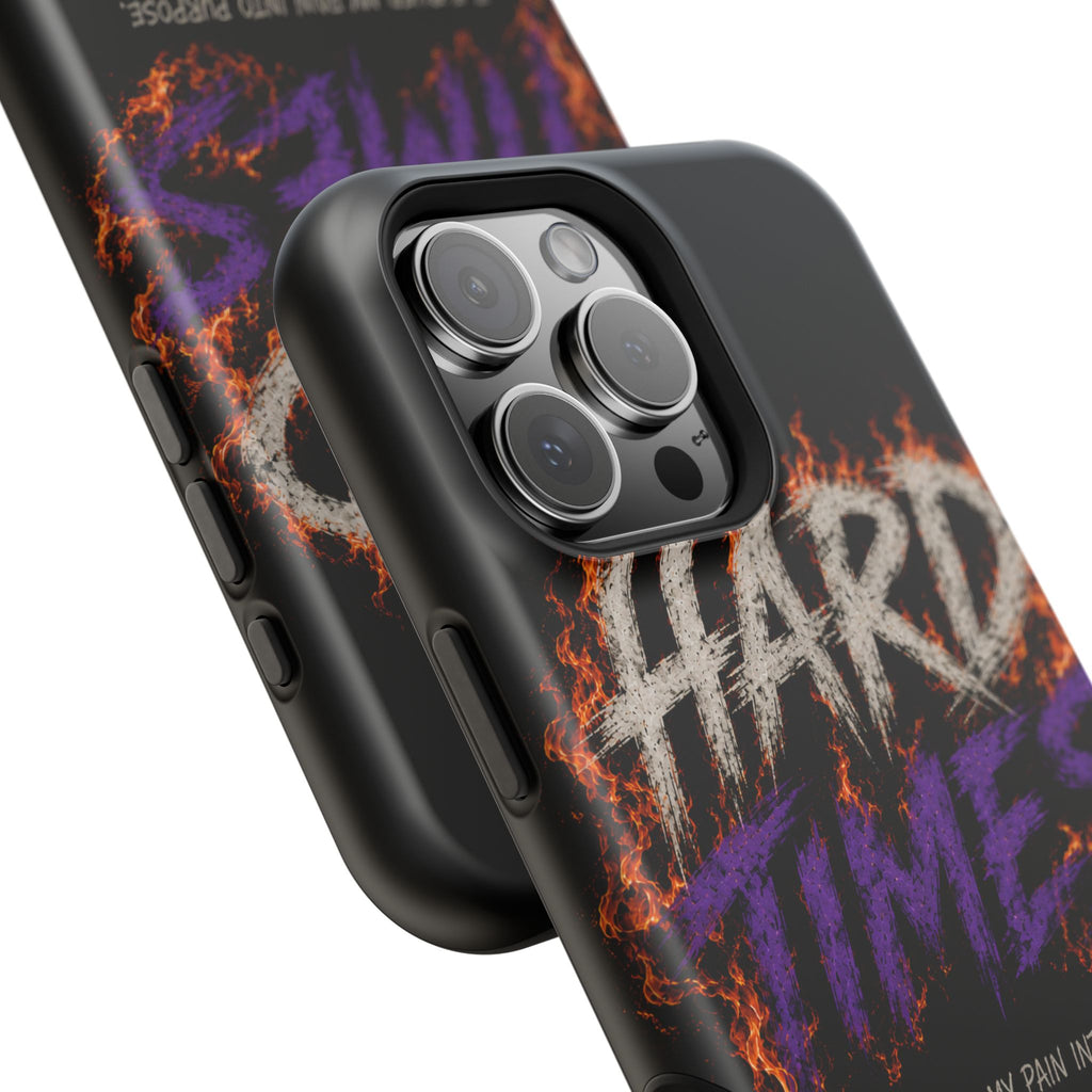 Impact-Resistant Phone Case — "HARD TIMES" Flame Graphic, Motivational Quote