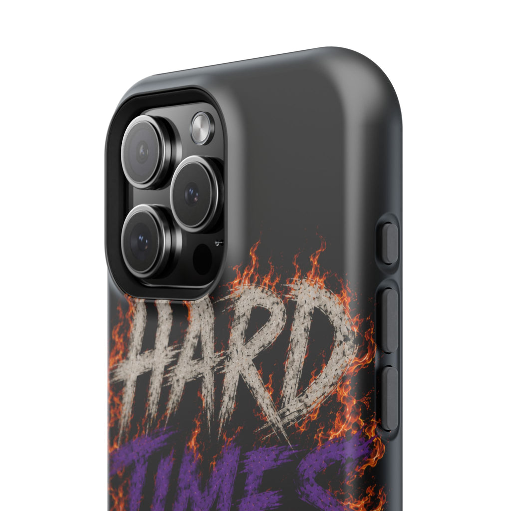 Impact-Resistant Phone Case — "HARD TIMES" Flame Graphic, Motivational Quote