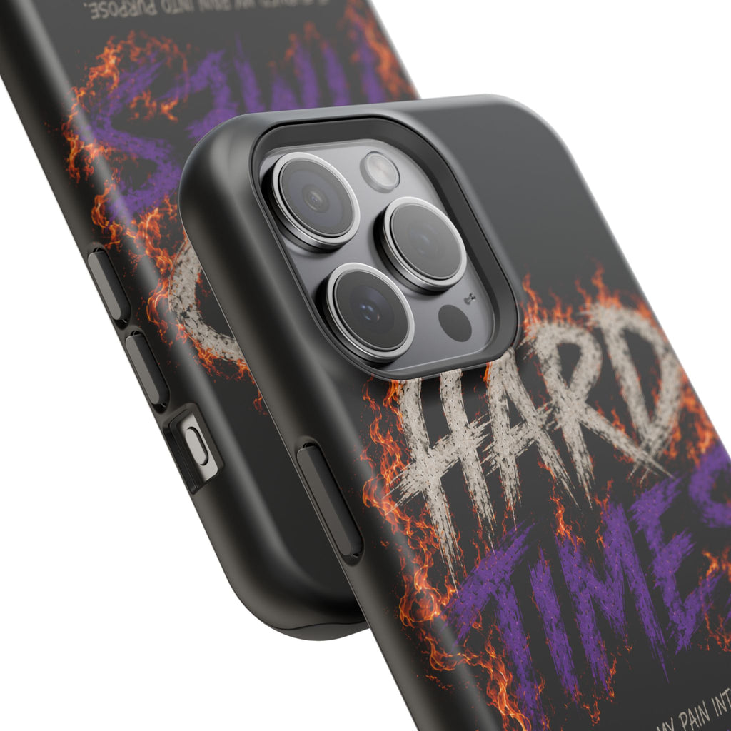 Impact-Resistant Phone Case — "HARD TIMES" Flame Graphic, Motivational Quote