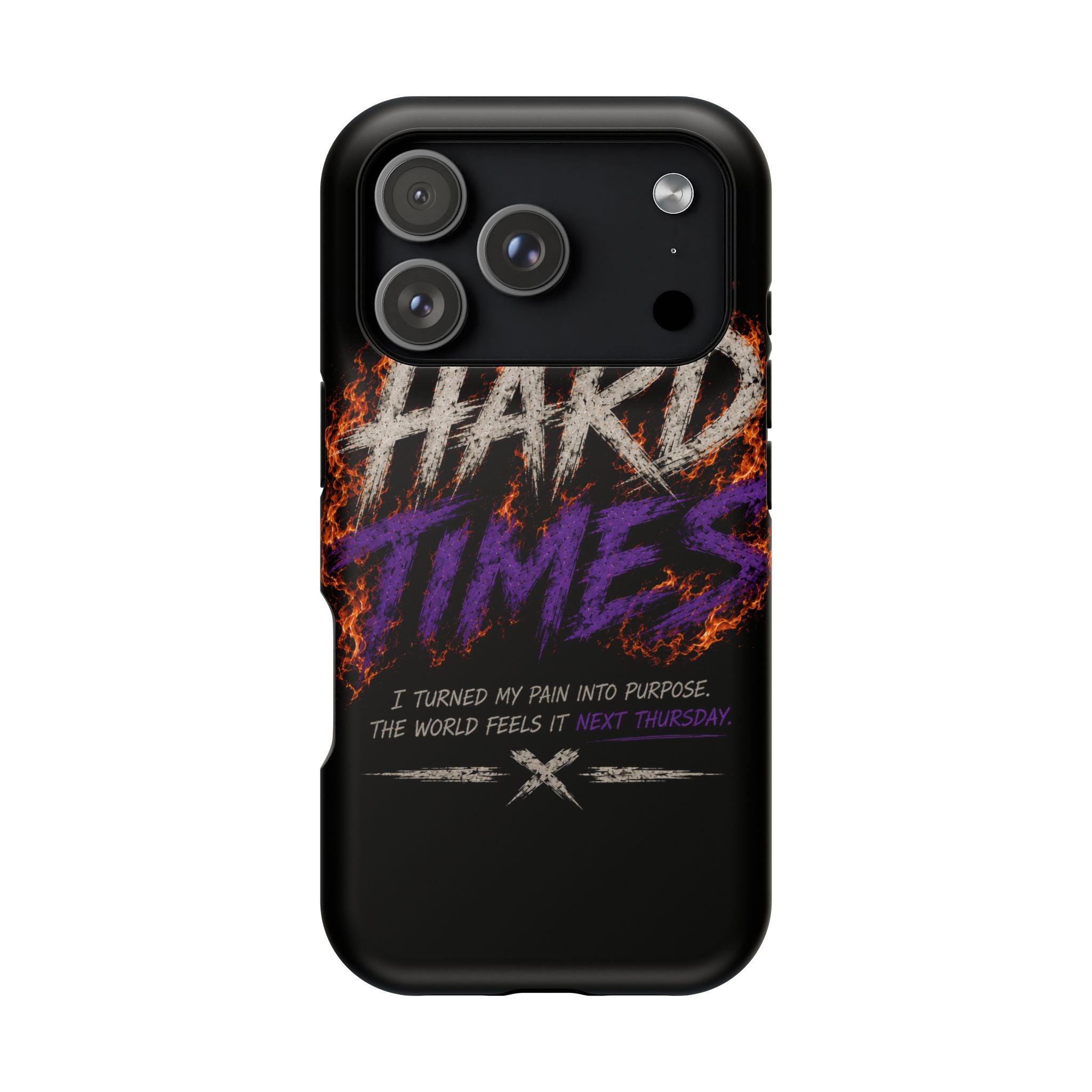 Impact-Resistant Phone Case — "HARD TIMES" Flame Graphic, Motivational Quote