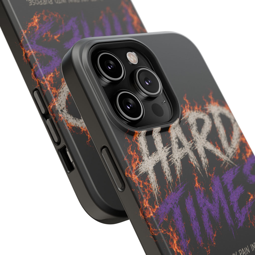 Impact-Resistant Phone Case — "HARD TIMES" Flame Graphic, Motivational Quote