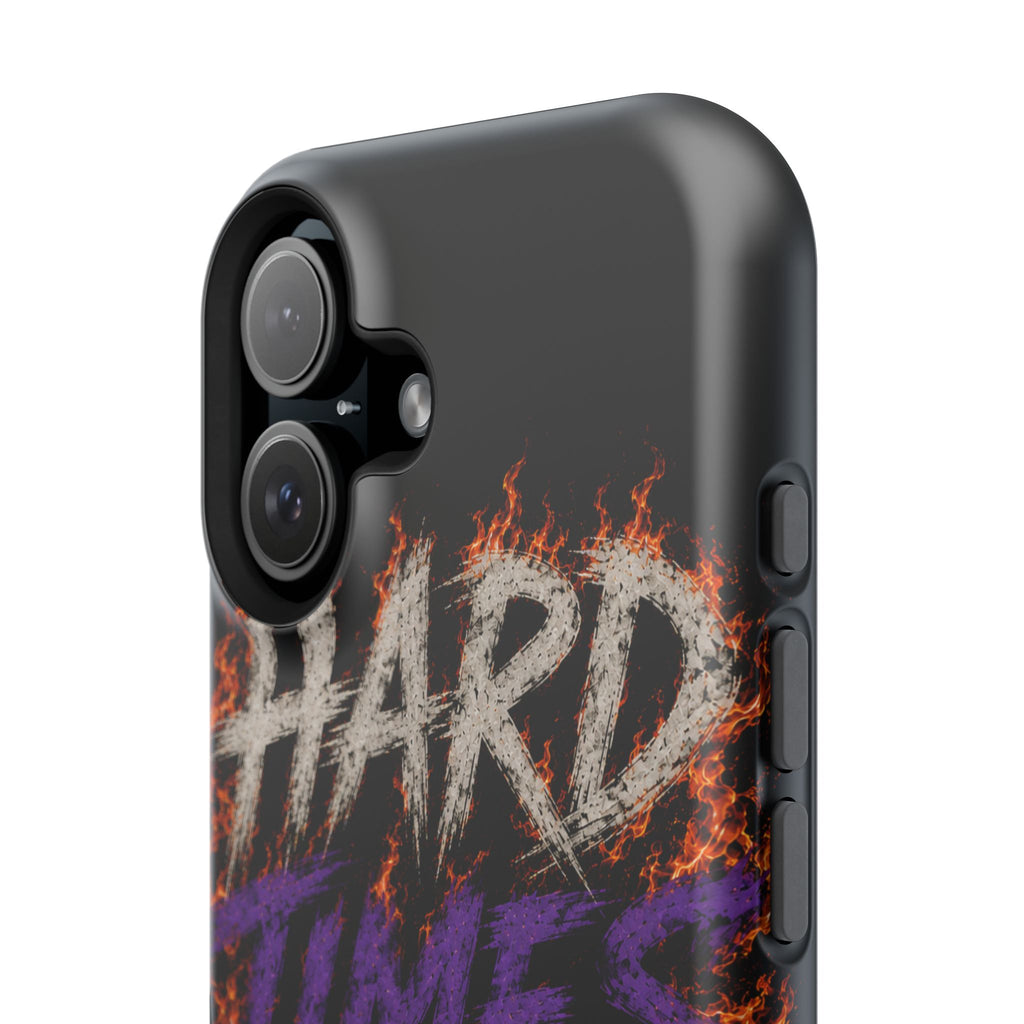 Impact-Resistant Phone Case — "HARD TIMES" Flame Graphic, Motivational Quote