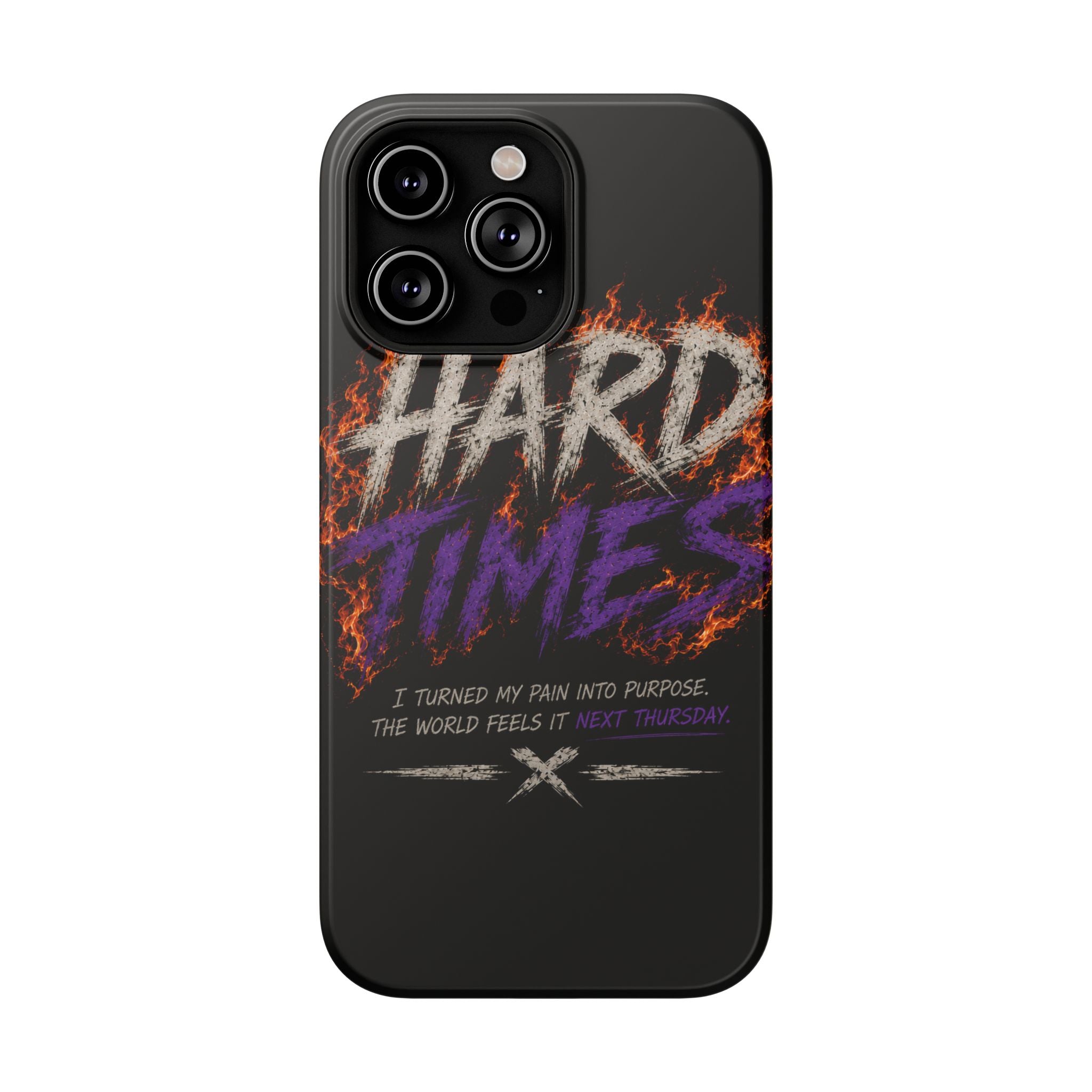 Impact-Resistant Phone Case — "HARD TIMES" Flame Graphic, Motivational Quote