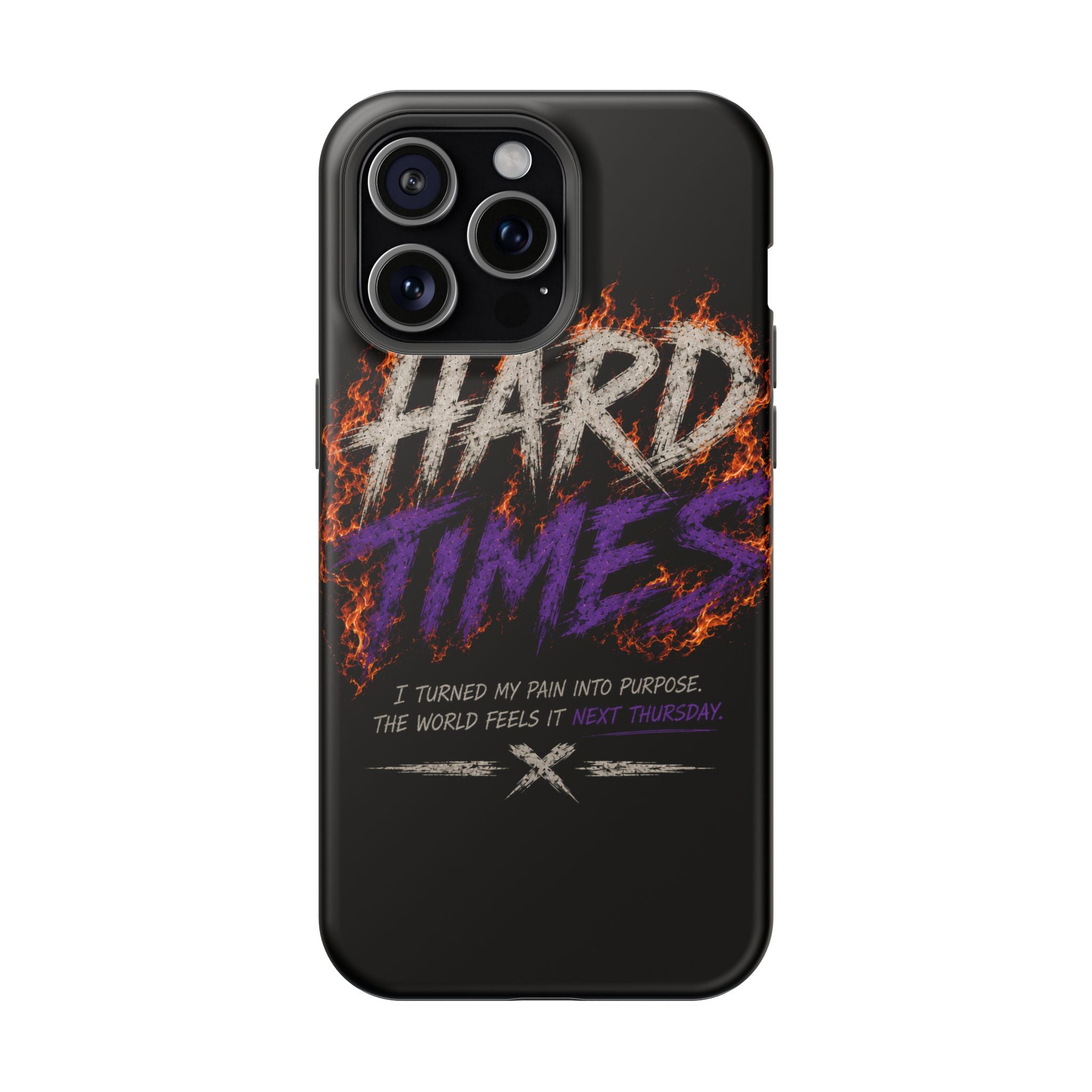 Impact-Resistant Phone Case — "HARD TIMES" Flame Graphic, Motivational Quote