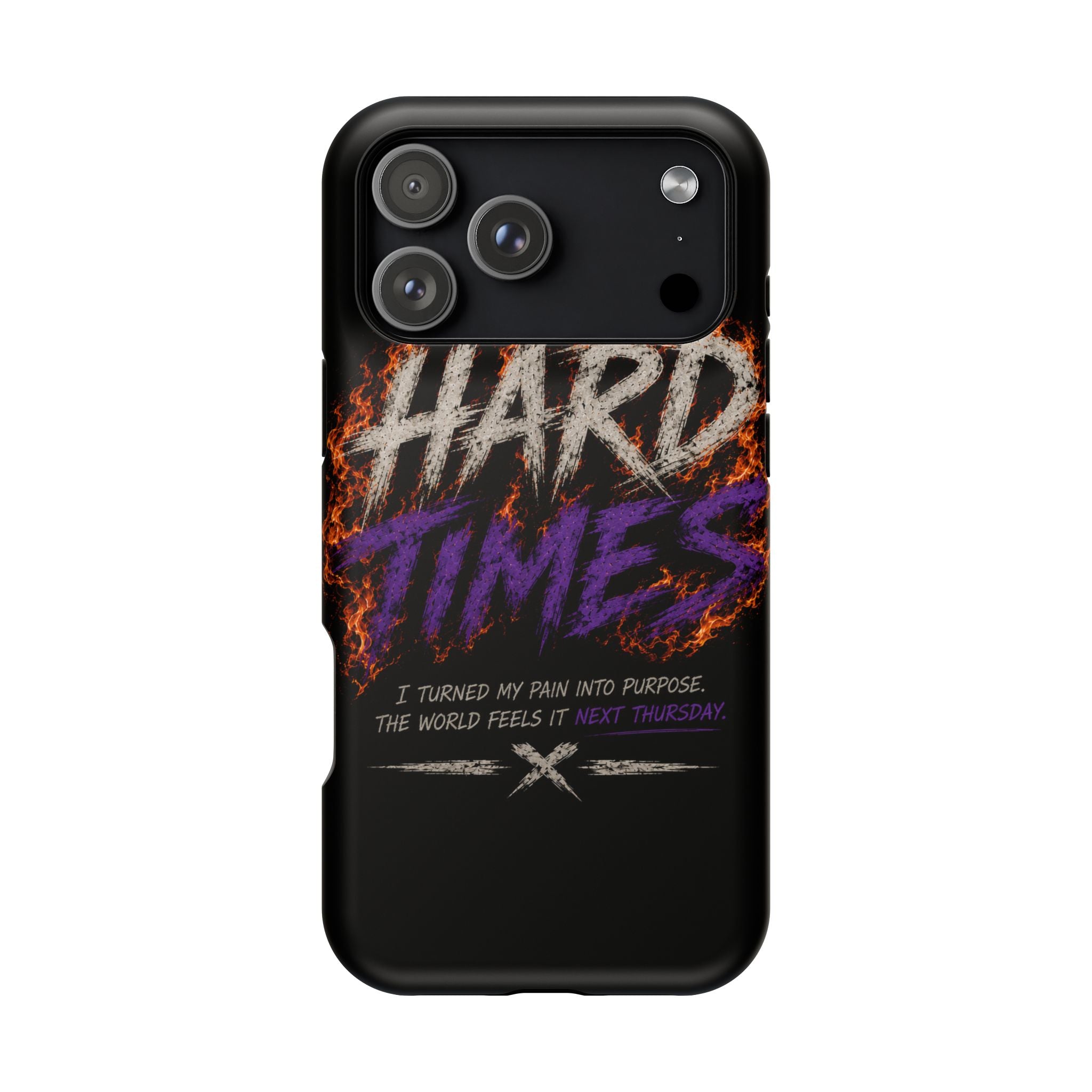 Impact-Resistant Phone Case — "HARD TIMES" Flame Graphic, Motivational Quote