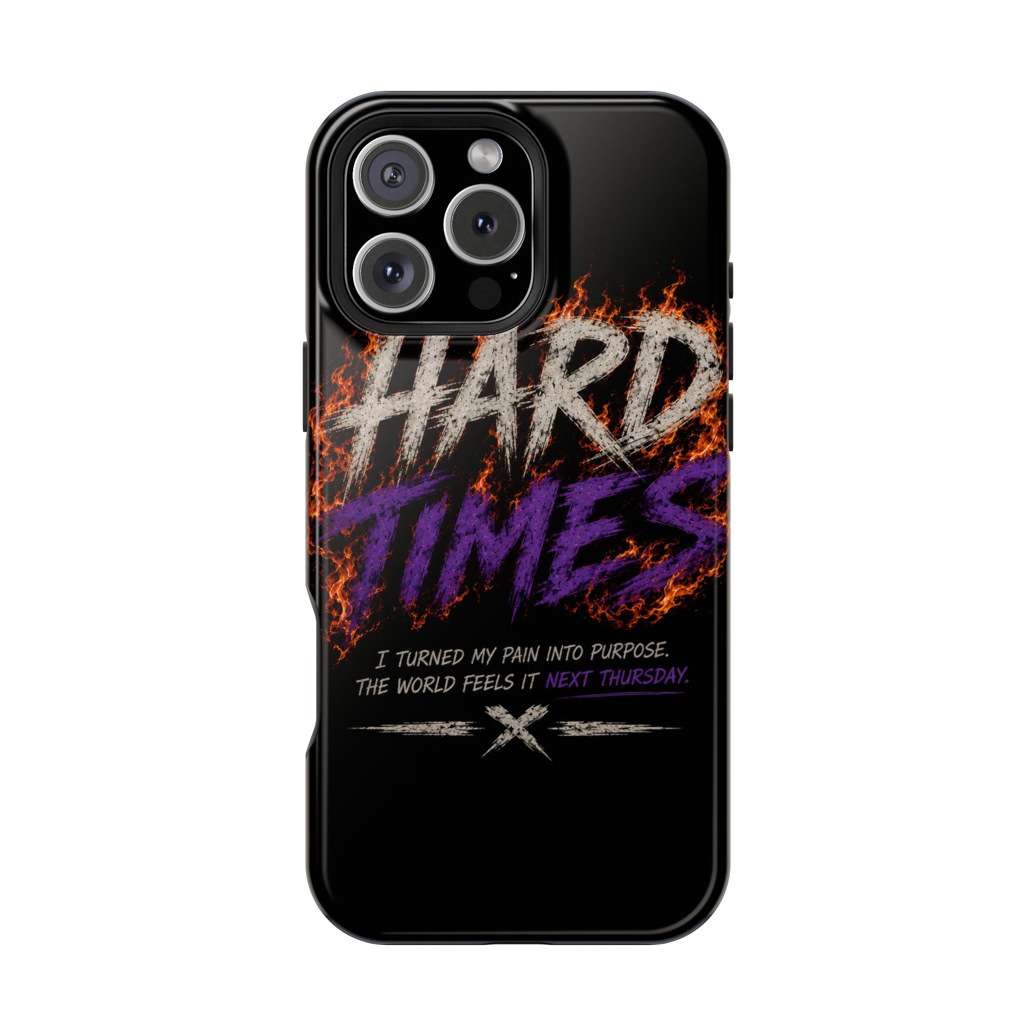 Impact-Resistant Phone Case — "HARD TIMES" Flame Graphic, Motivational Quote