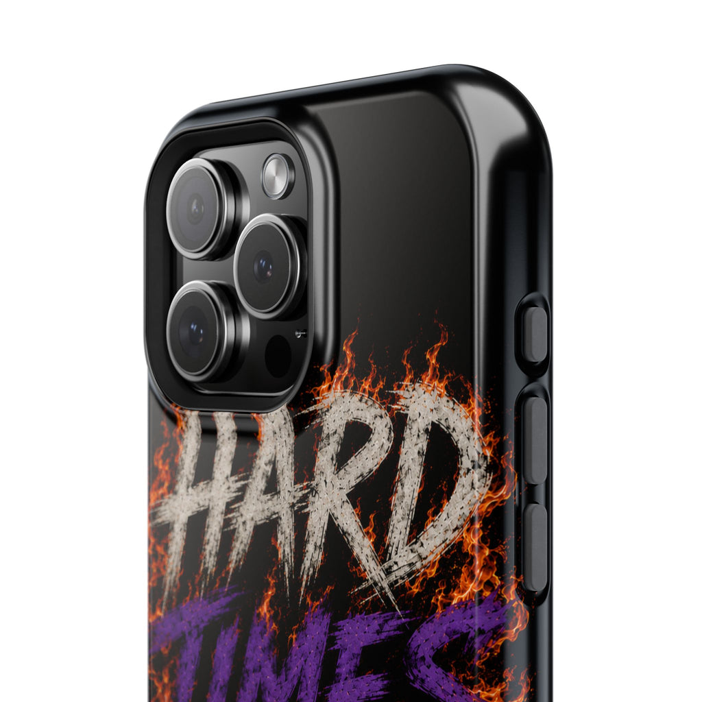 Impact-Resistant Phone Case — "HARD TIMES" Flame Graphic, Motivational Quote
