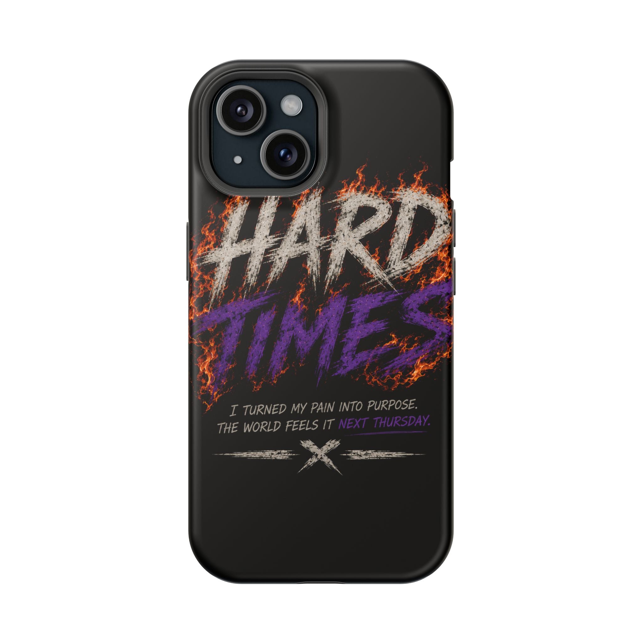 Impact-Resistant Phone Case — "HARD TIMES" Flame Graphic, Motivational Quote