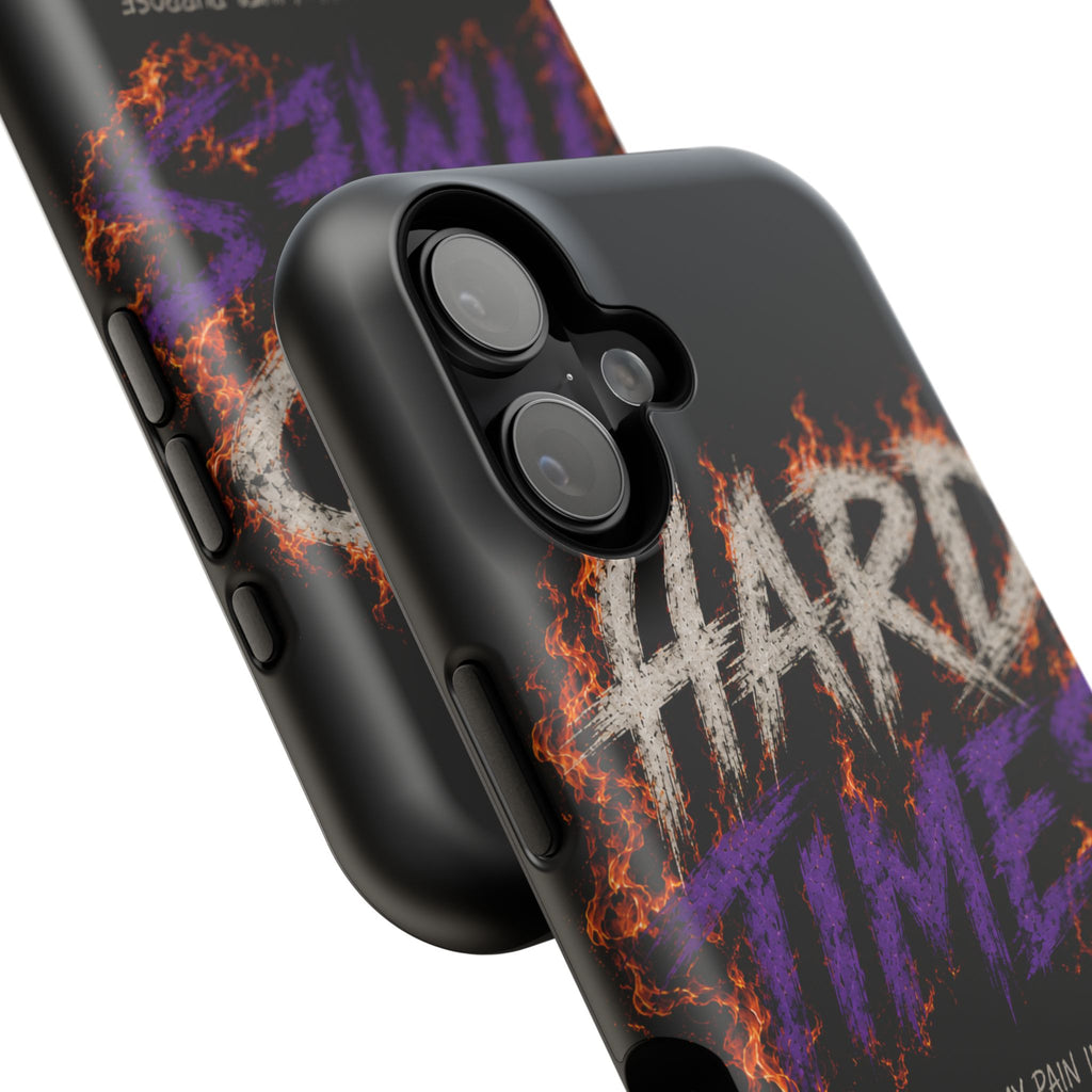 Impact-Resistant Phone Case — "HARD TIMES" Flame Graphic, Motivational Quote