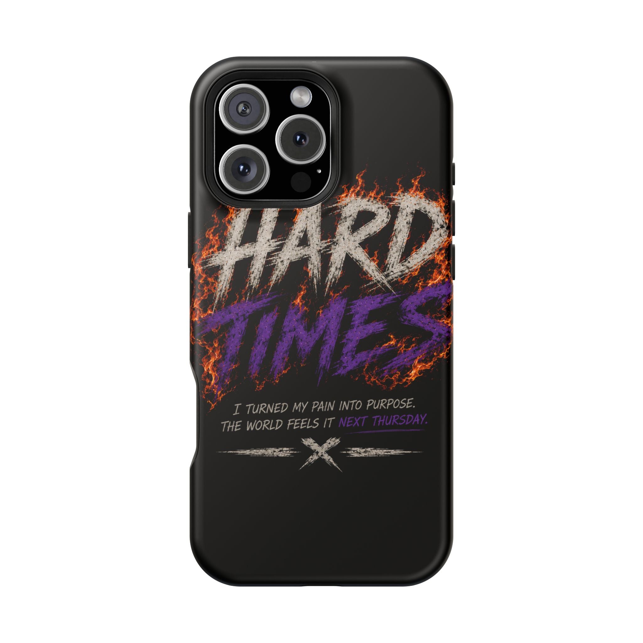 Impact-Resistant Phone Case — "HARD TIMES" Flame Graphic, Motivational Quote