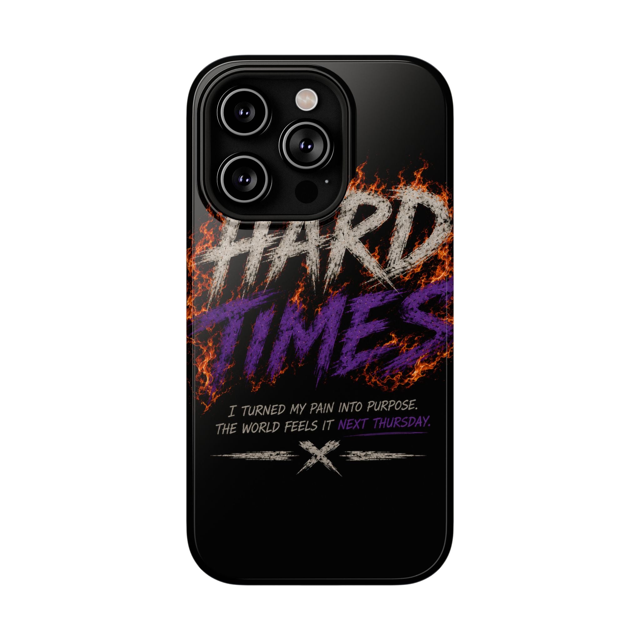 Impact-Resistant Phone Case — "HARD TIMES" Flame Graphic, Motivational Quote