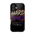 Impact-Resistant Phone Case — "HARD TIMES" Flame Graphic, Motivational Quote