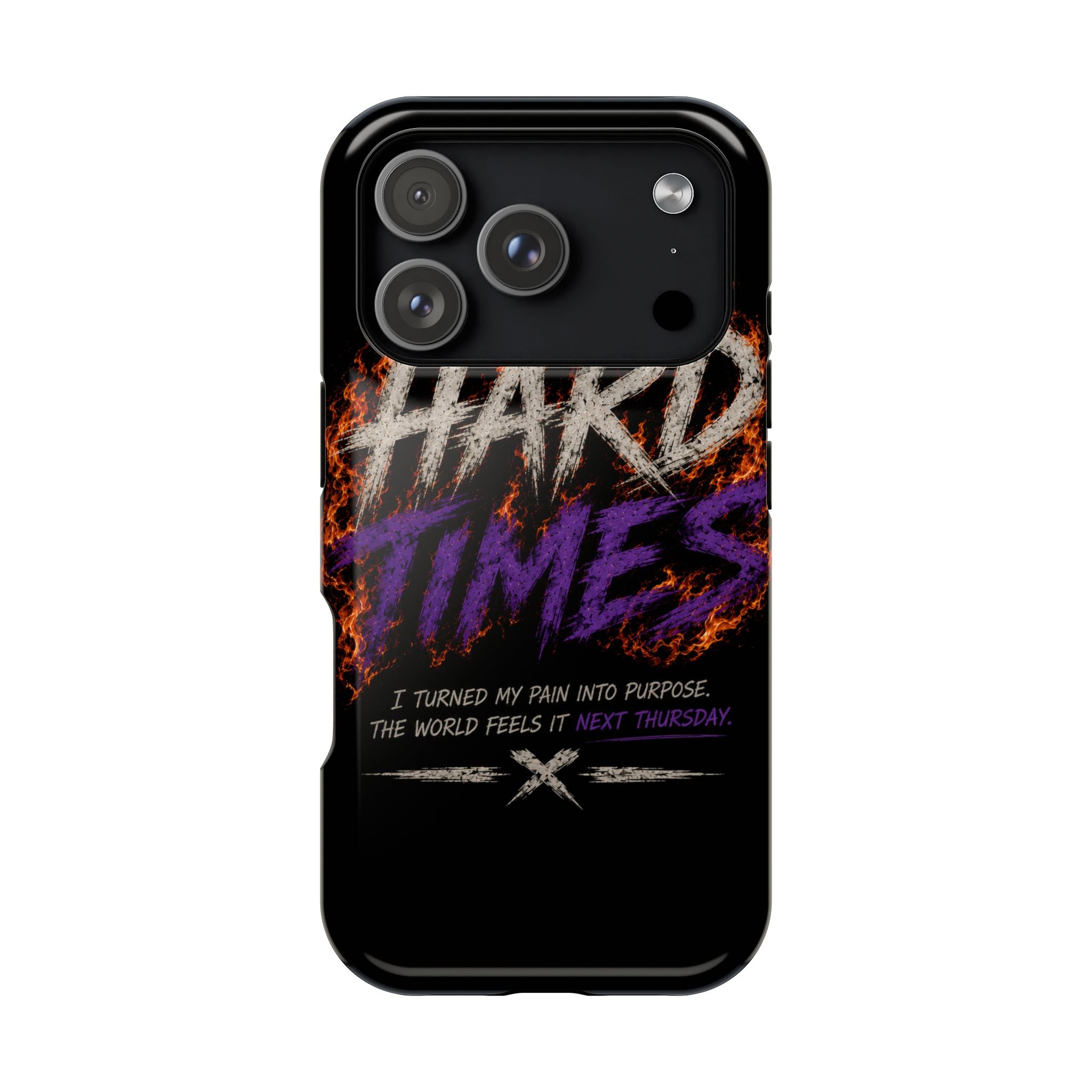Impact-Resistant Phone Case — "HARD TIMES" Flame Graphic, Motivational Quote