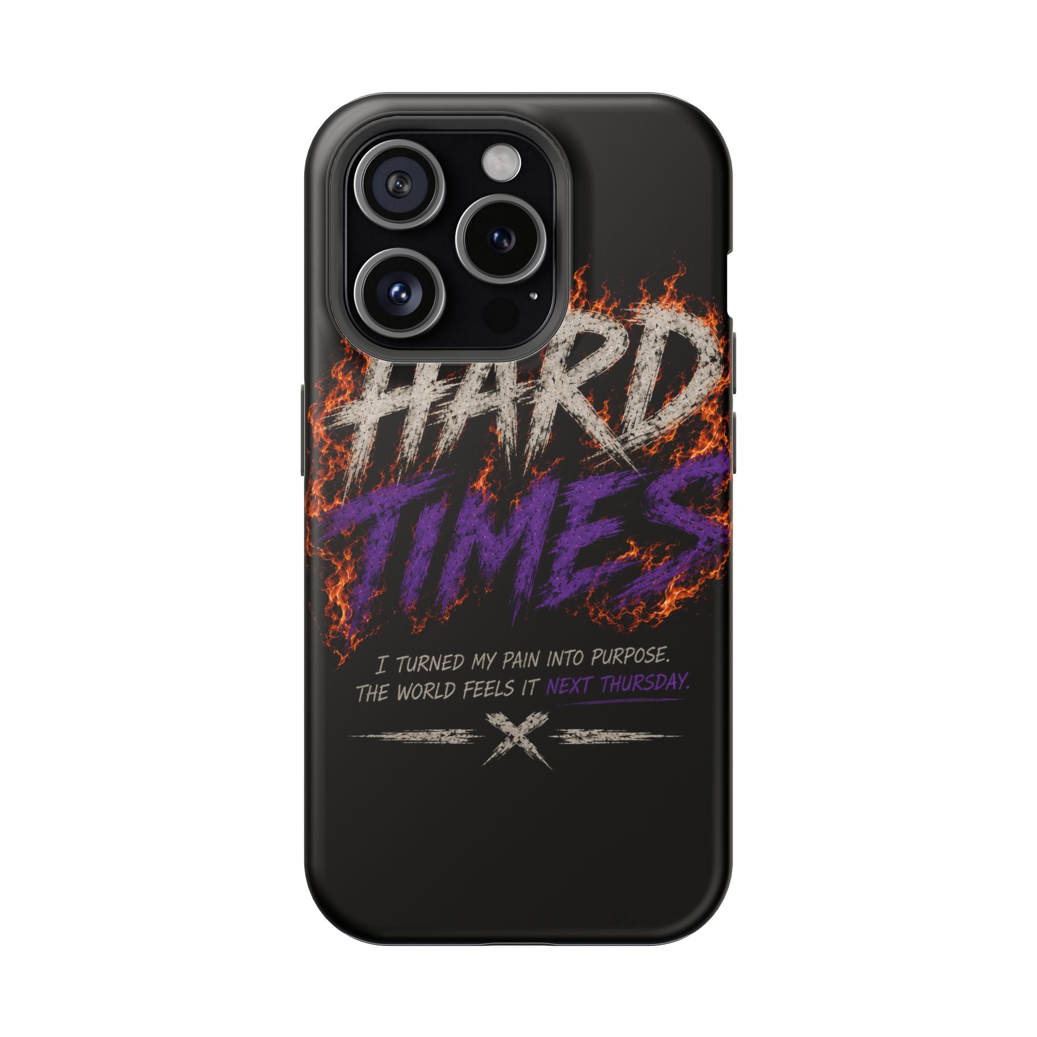 Impact-Resistant Phone Case — "HARD TIMES" Flame Graphic, Motivational Quote