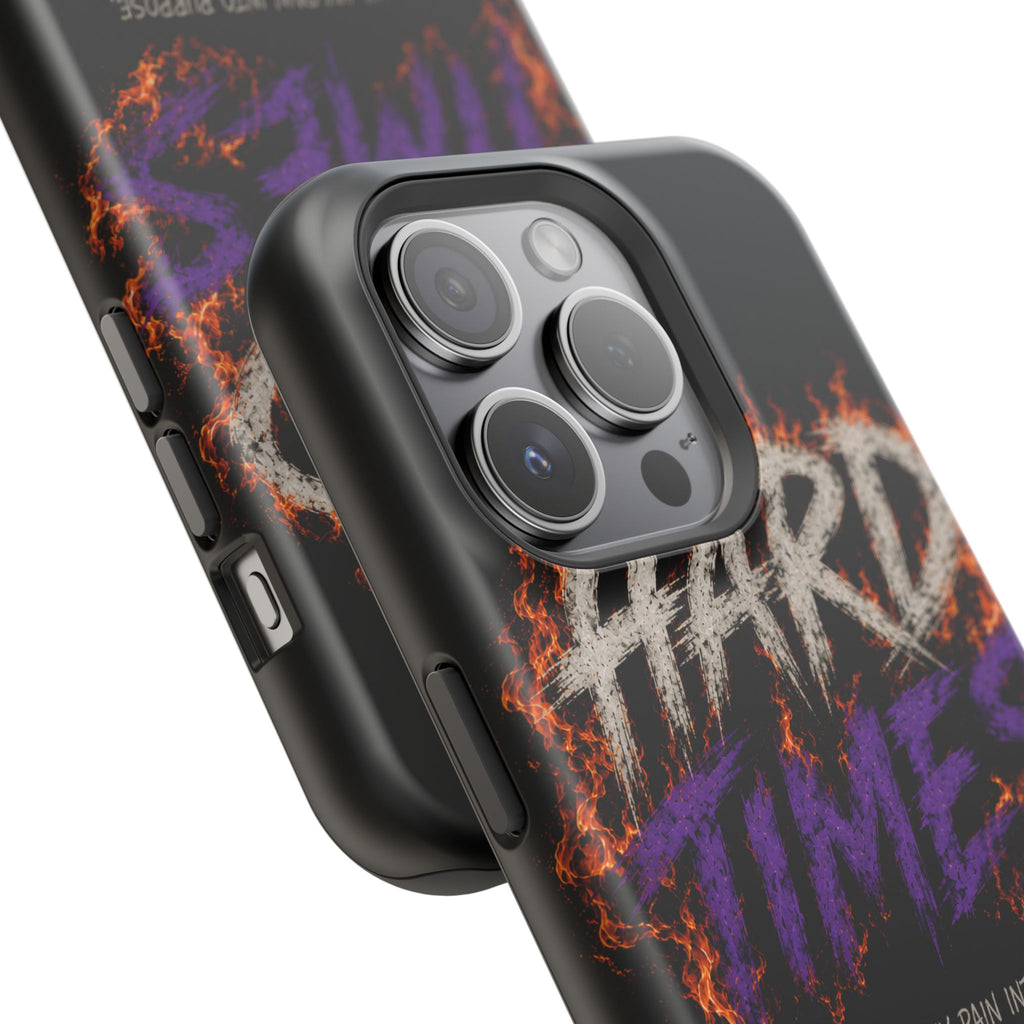Impact-Resistant Phone Case — "HARD TIMES" Flame Graphic, Motivational Quote