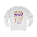 Times Don't Last Legends Do Sweatshirt — By FMChauncy