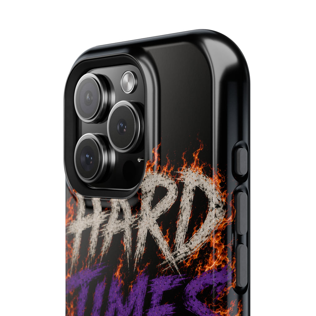 Impact-Resistant Phone Case — "HARD TIMES" Flame Graphic, Motivational Quote