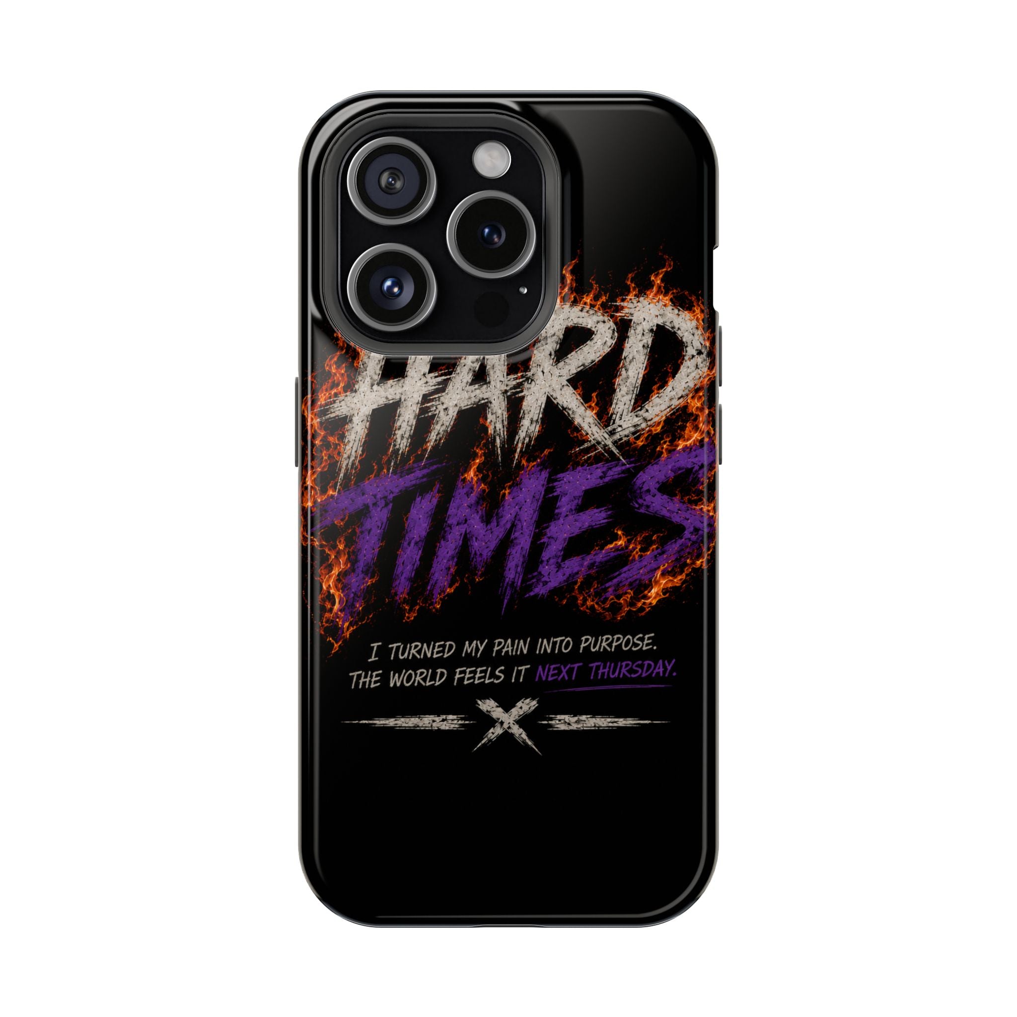 Impact-Resistant Phone Case — "HARD TIMES" Flame Graphic, Motivational Quote